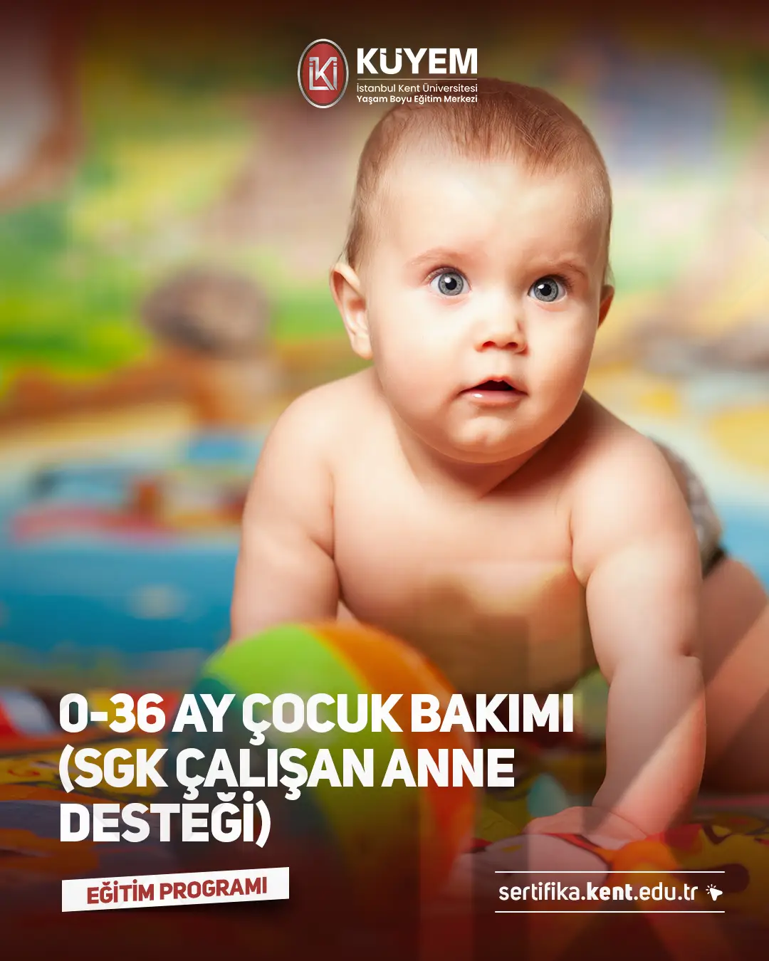 0-36 Ay Çocuk Bakımı Sertifika Programı (Sgk Çalışan Anne Desteği)