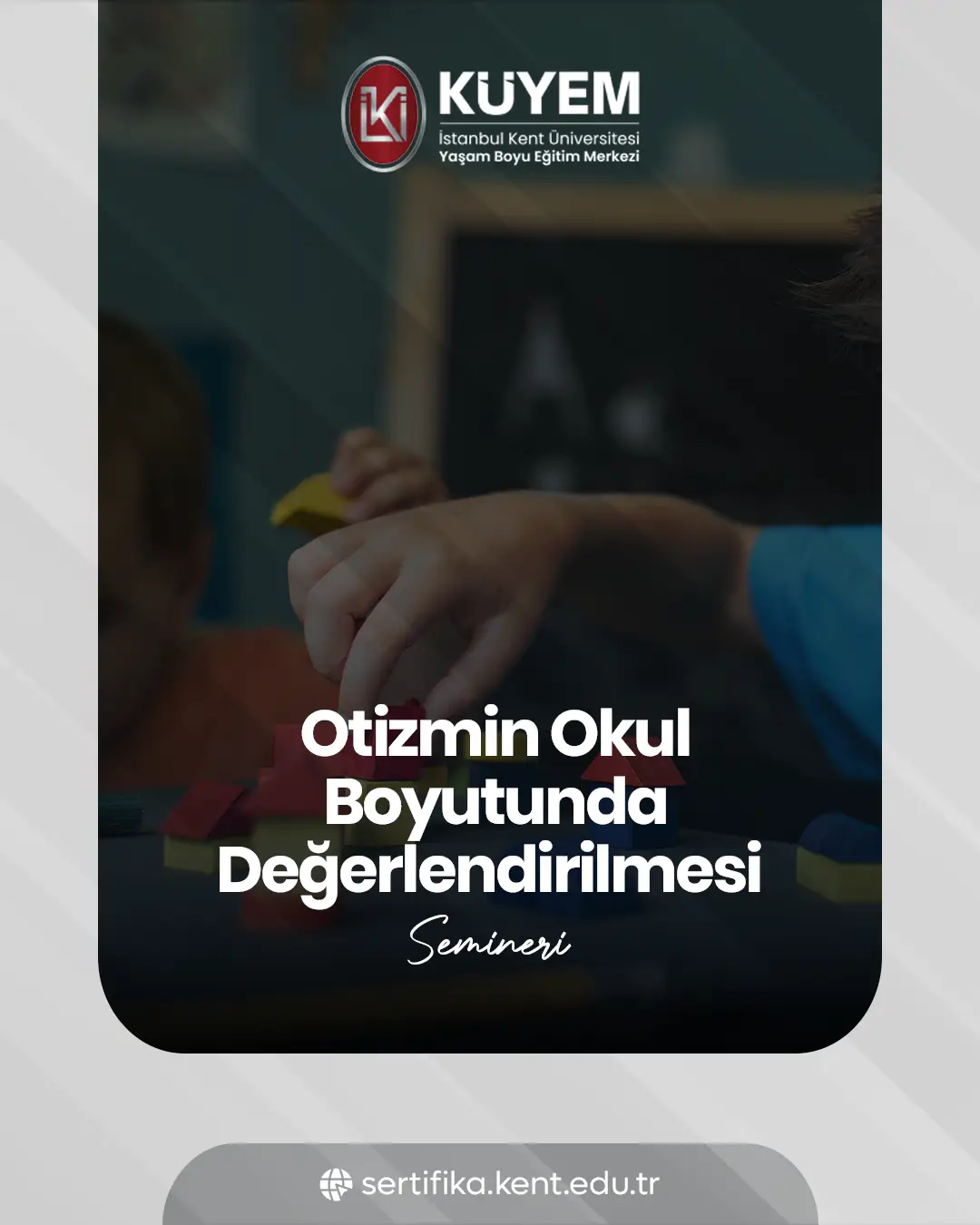Otizmin Okul Boyutunda Değerlendirilmesi Semineri