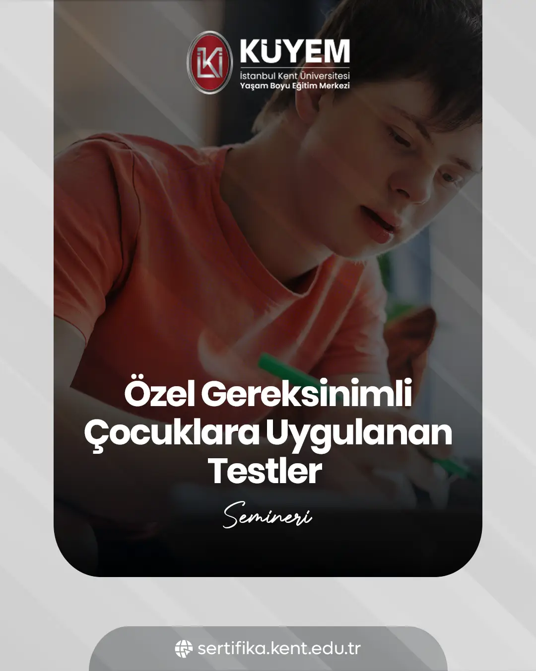 Özel Gereksinimli Çocuklara Uygulanan Testler Semineri