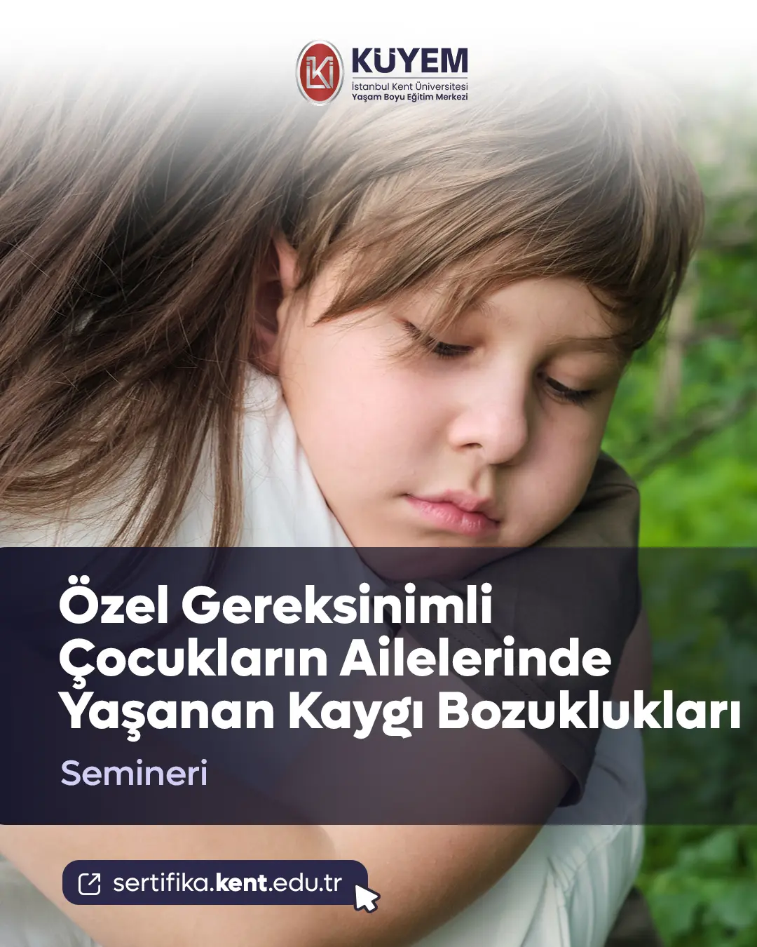 Özel Gereksinimli Çocukların Ailelerinde Yaşanan Kaygı Bozuklukları Semineri