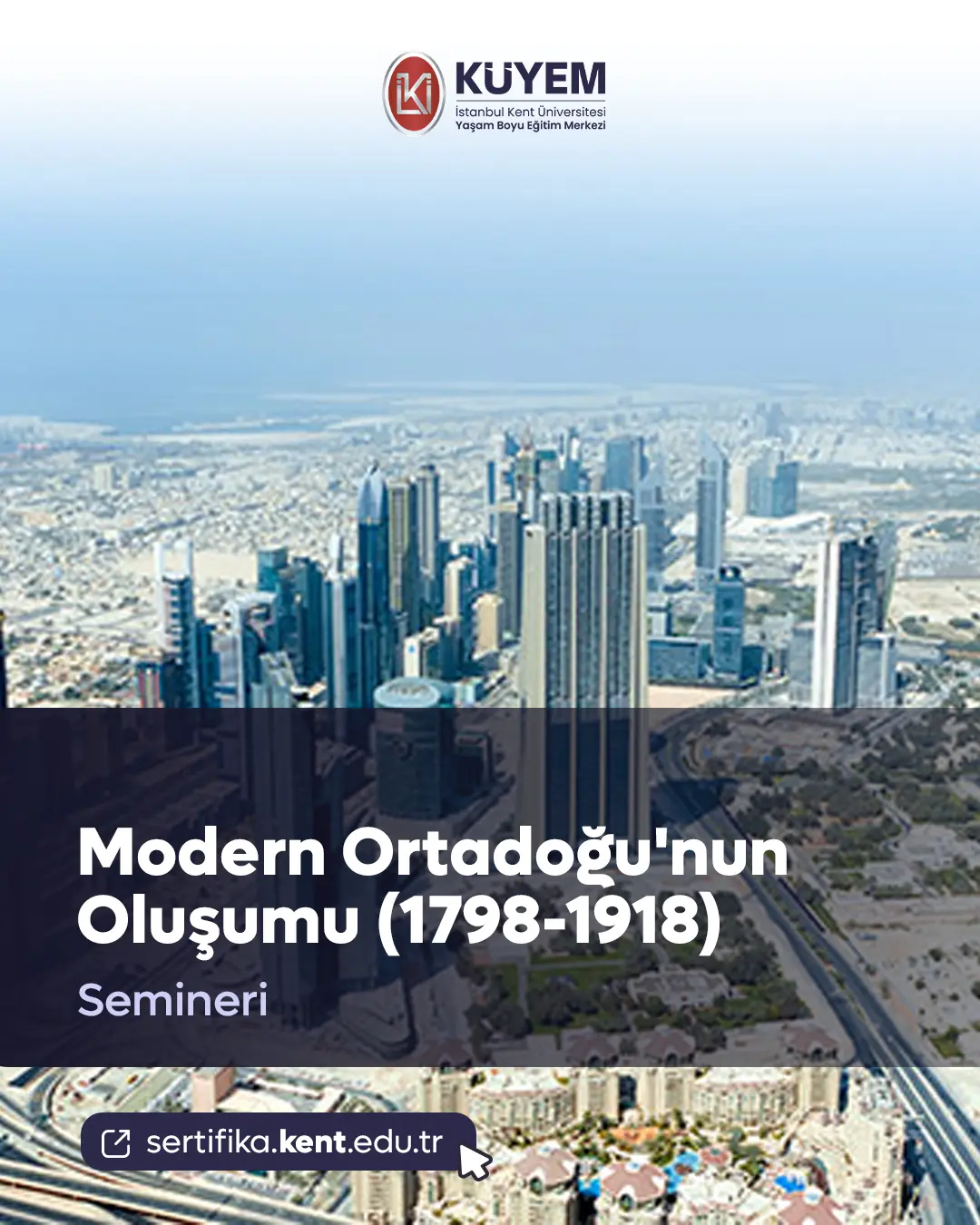 Modern Ortadoğu'nun Oluşumu (1798-1918) Semineri