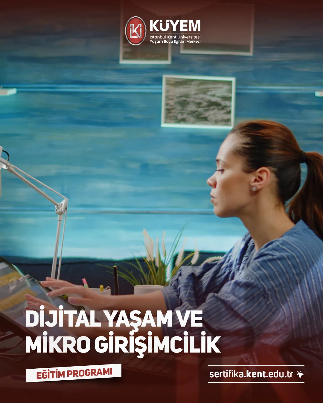 Dijital Yaşam ve Mikro Girişimcilik Eğitim Programı