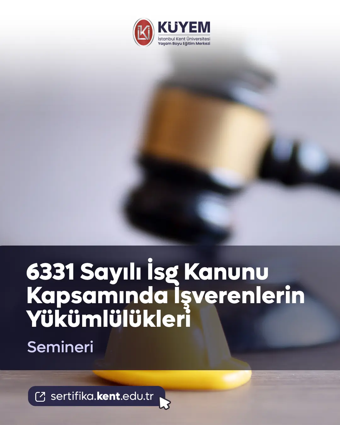 6331 Sayılı İsg Kanunu Kapsamında İşverenlerin Yükümlülükleri Semineri