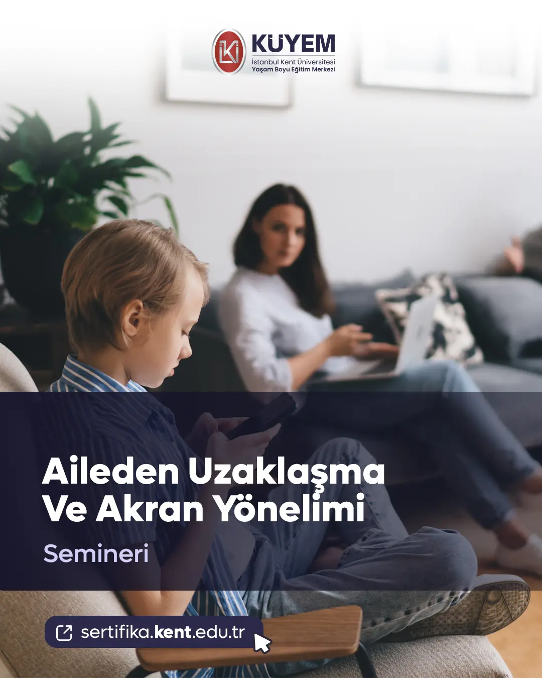 Aileden Uzaklaşma Ve Akran Yönelimi Semineri