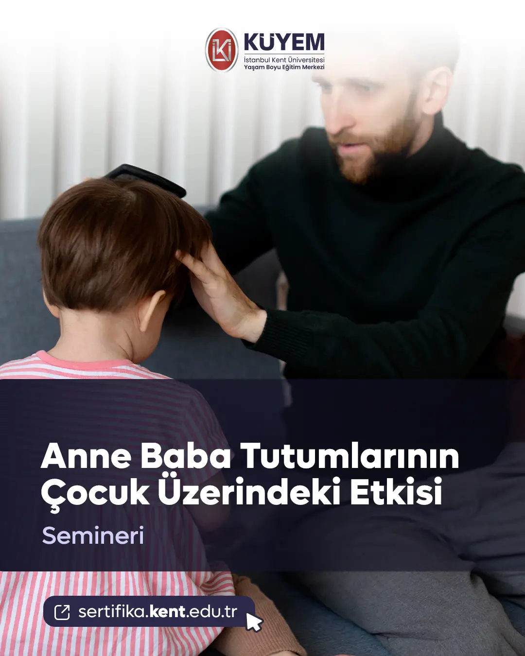 Anne Baba Tutumlarının Çocuk Üzerindeki Etkisi Semineri