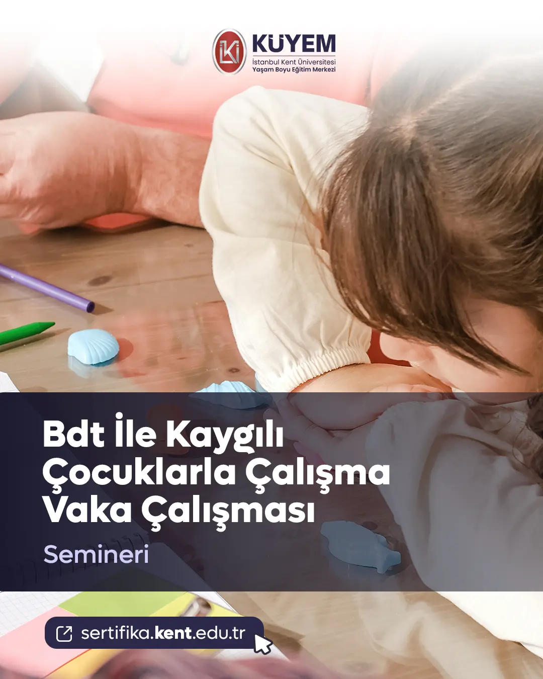 Bdt İle Kaygılı Çocuklarla Çalışma Vaka Çalışması Semineri