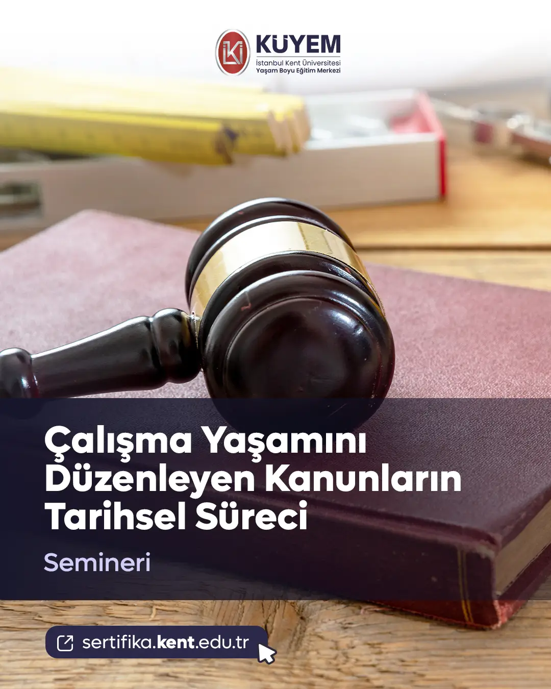 Çalışma Yaşamını Düzenleyen Kanunların Tarihsel Süreci Semineri