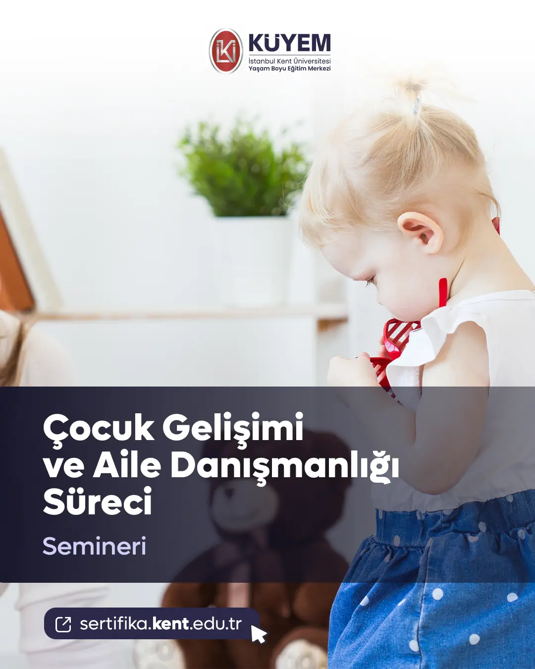 Çocuk Gelişimi Ve Aile Danışmanlığı Süreci Semineri