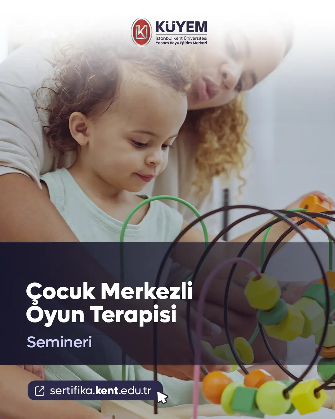 Çocuk Merkezli Oyun Terapisi Semineri