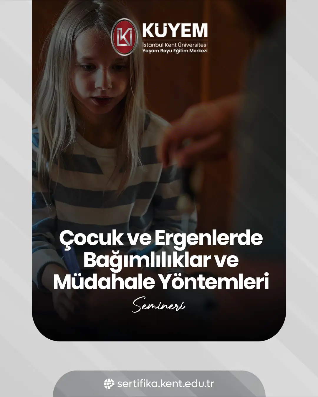 Çocuk Ve Ergenlerde Bağımlılıklar Ve Müdahale Yöntemleri Semineri