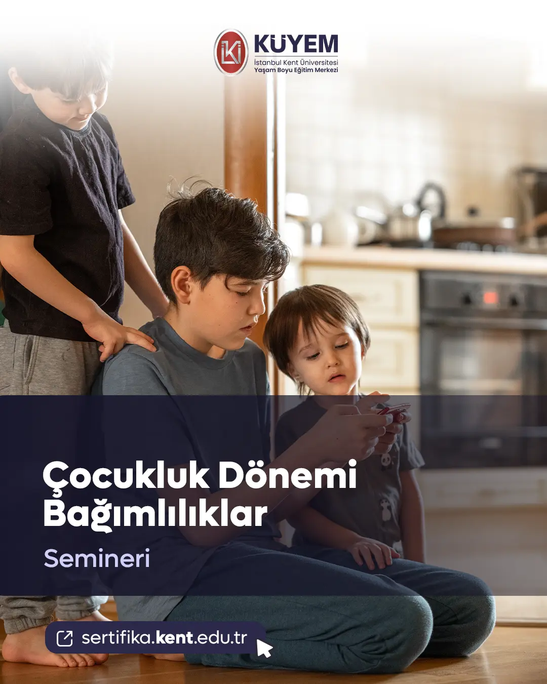 Çocukluk Dönemi Bağımlılıklar Semineri