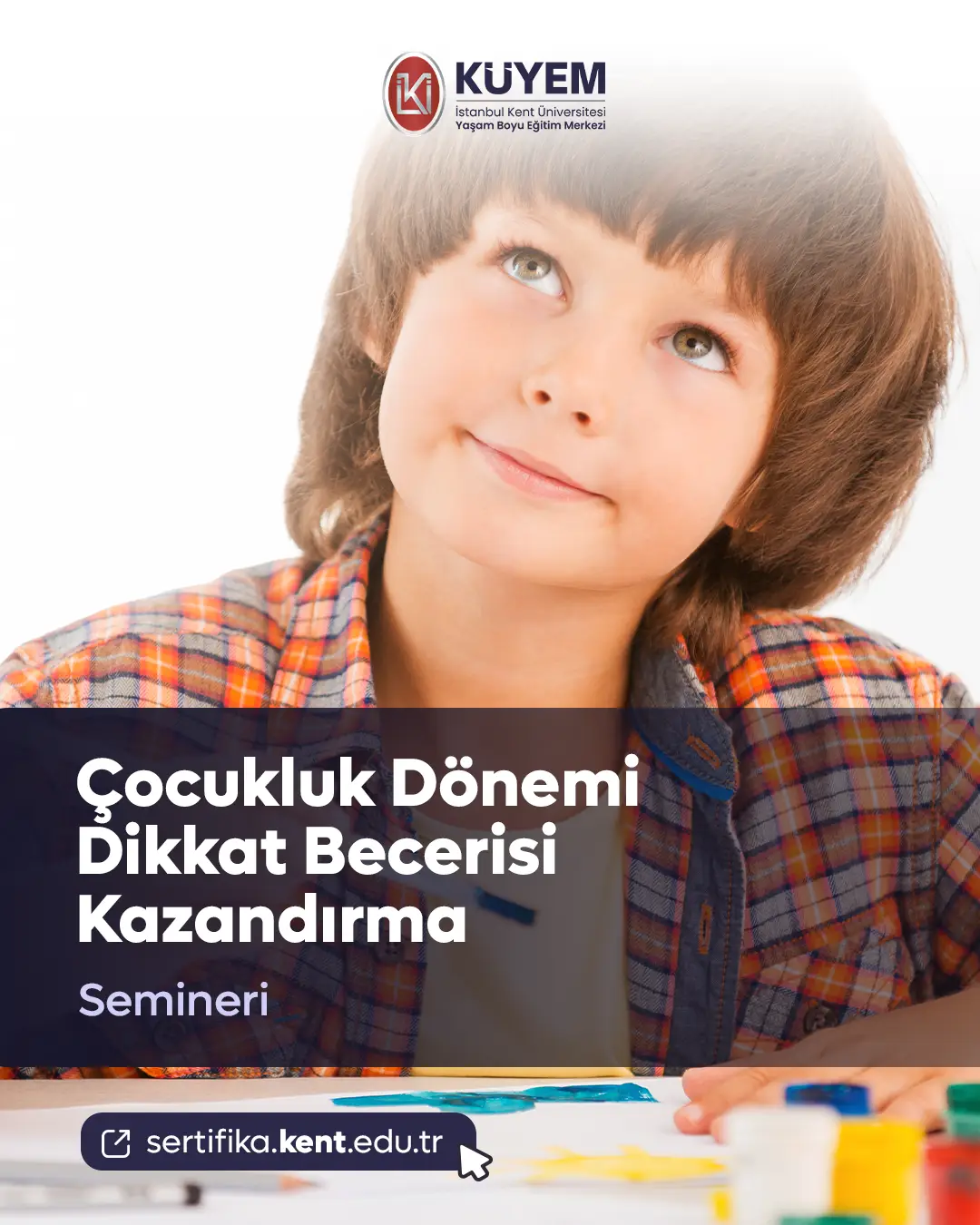 Çocukluk Dönemi Dikkat Becerisi Kazandırma Semineri