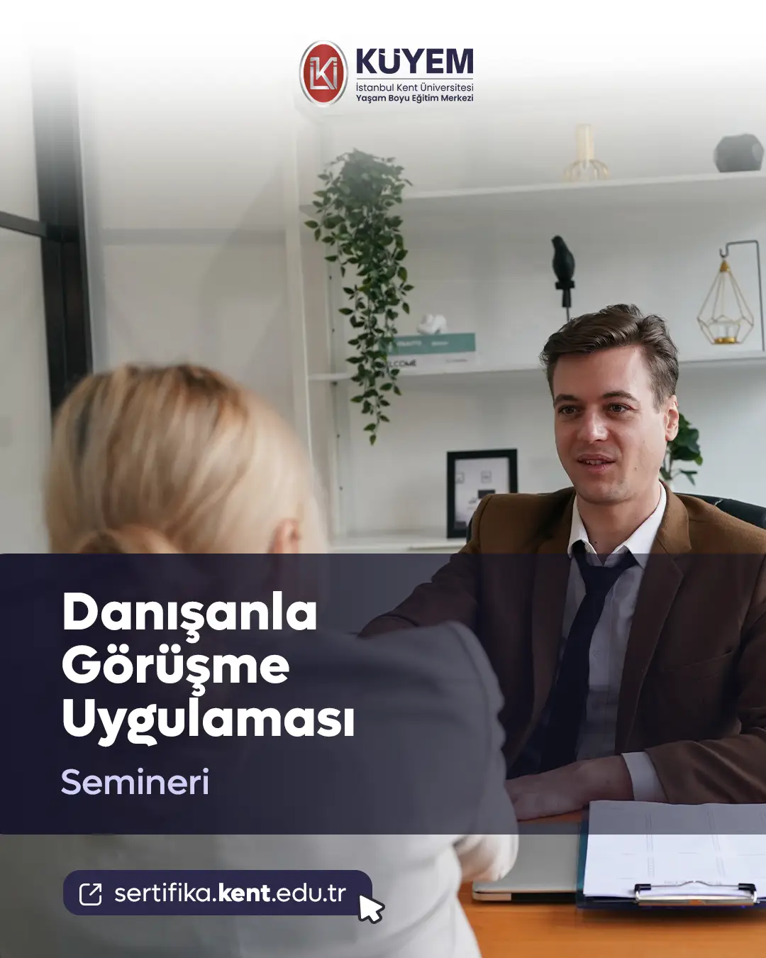 Danışanla Görüşme Uygulaması Semineri