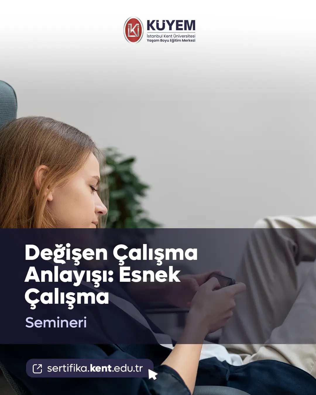 Değişen Çalışma Anlayışı: Esnek Çalışma Semineri