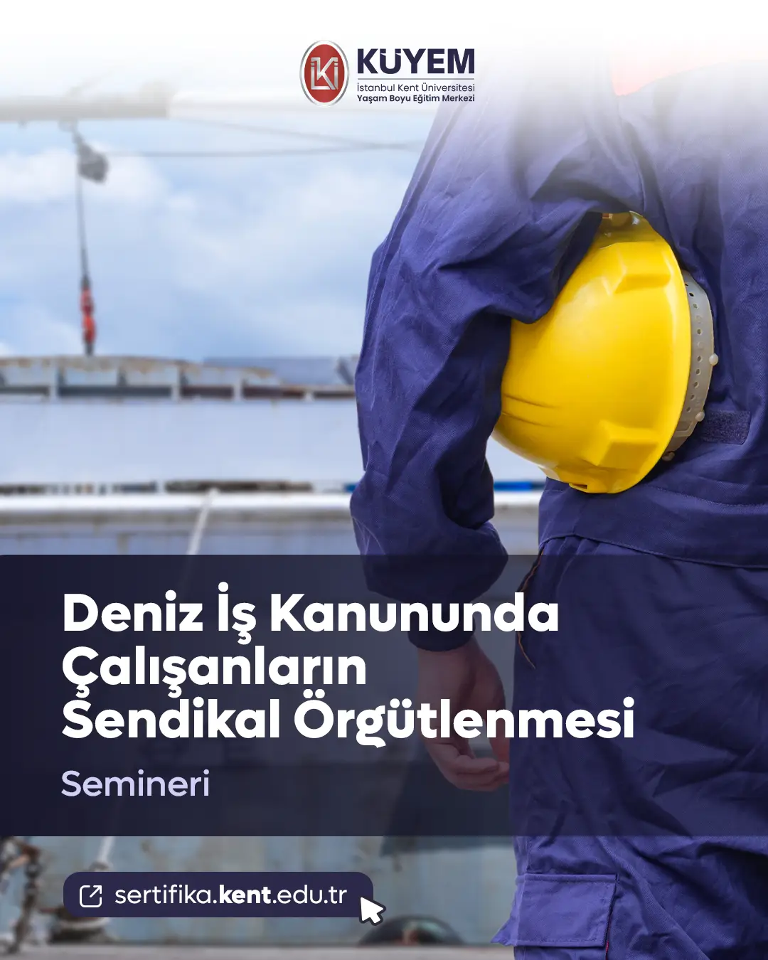 Deniz İş Kanununda Çalışanların Sendikal Örgütlenmesi Semineri