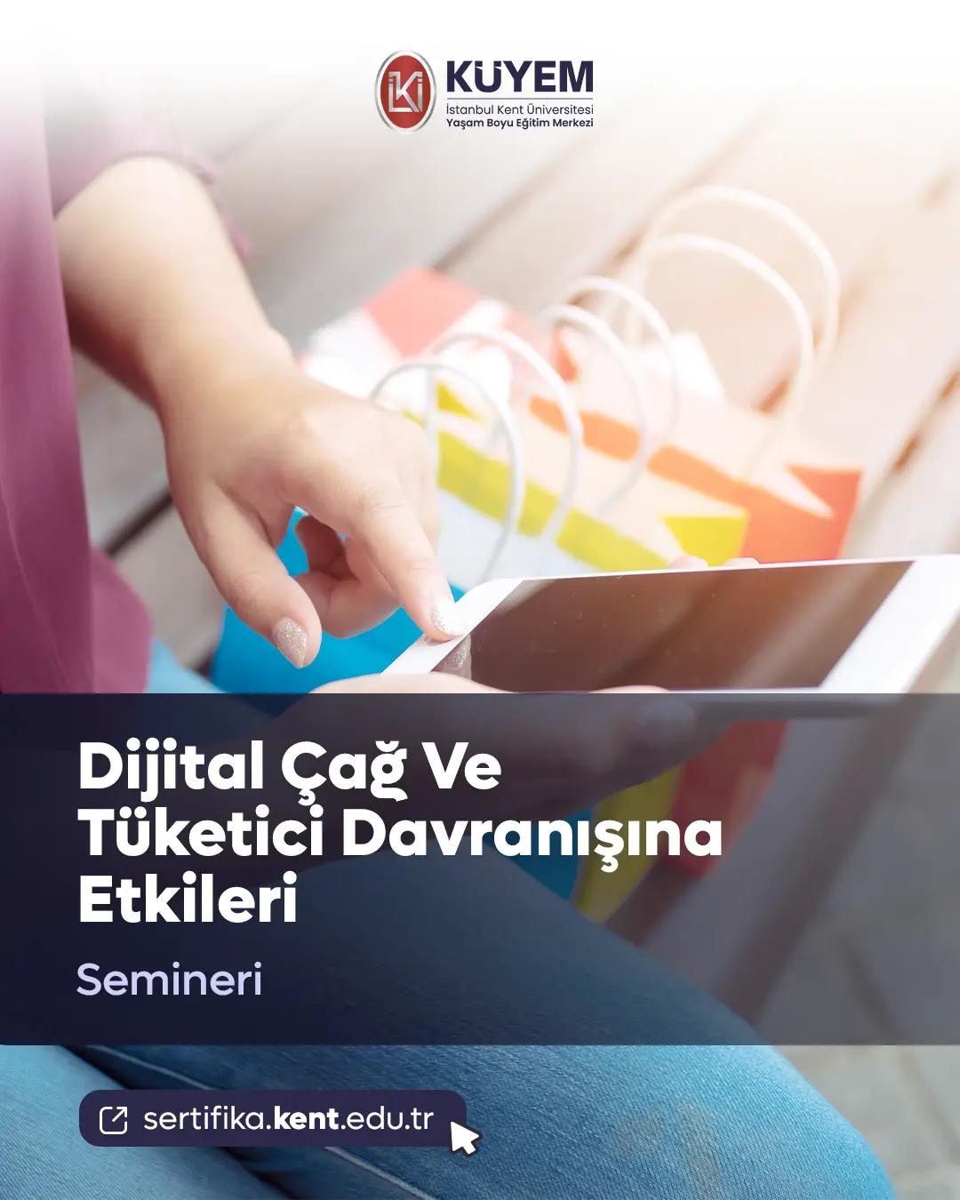 Dijital Çağ Ve Tüketici Davranışına Etkileri Semineri