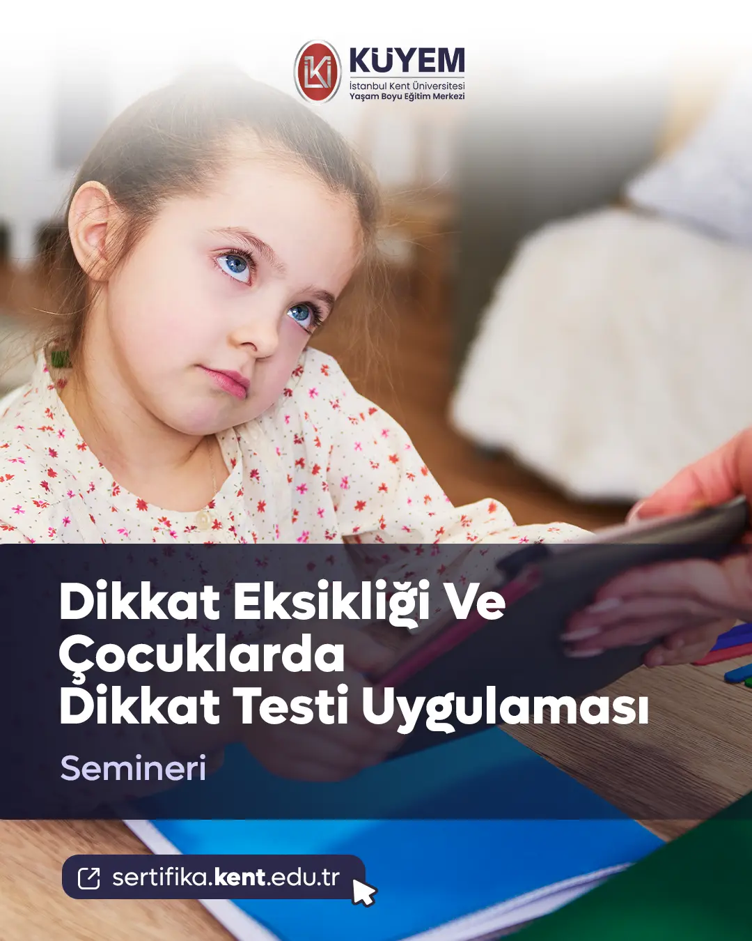 Dikkat Eksikliği Ve Çocuklarda Dikkat Testi Uygulaması Semineri