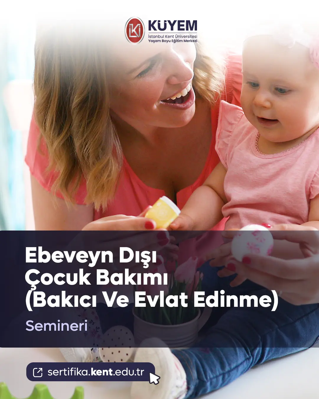 Ebeveyn Dışı Çocuk Bakımı (Bakıcı Ve Evlat Edinme) Semineri