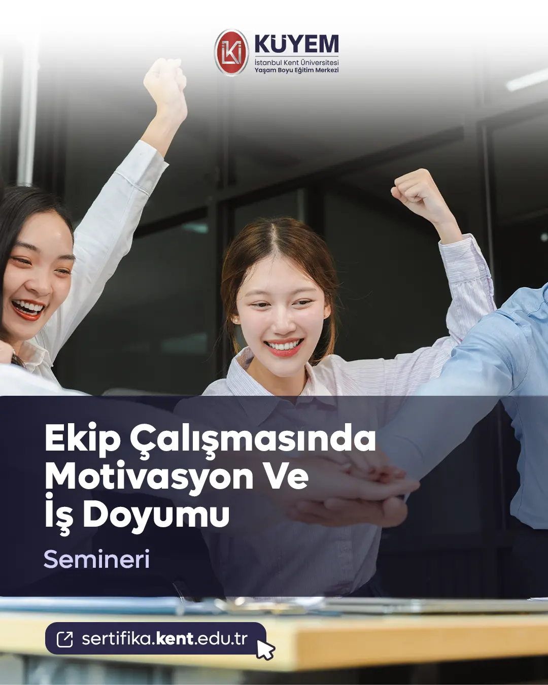 Ekip Çalışmasında Motivasyon Ve İş Doyumu Semineri
