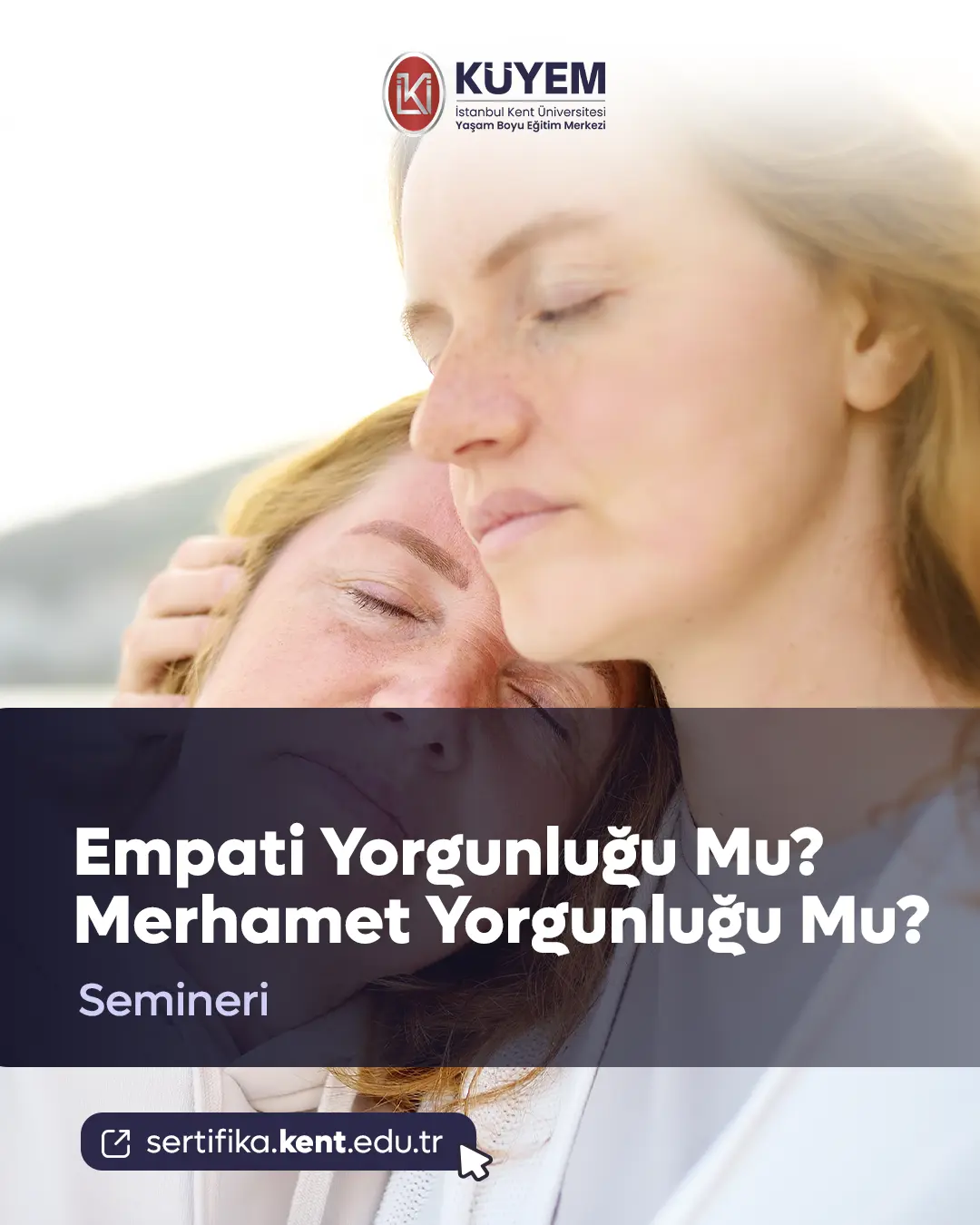 Empati Yorgunluğu Mu? Merhamet Yorgunluğu Mu? Semineri