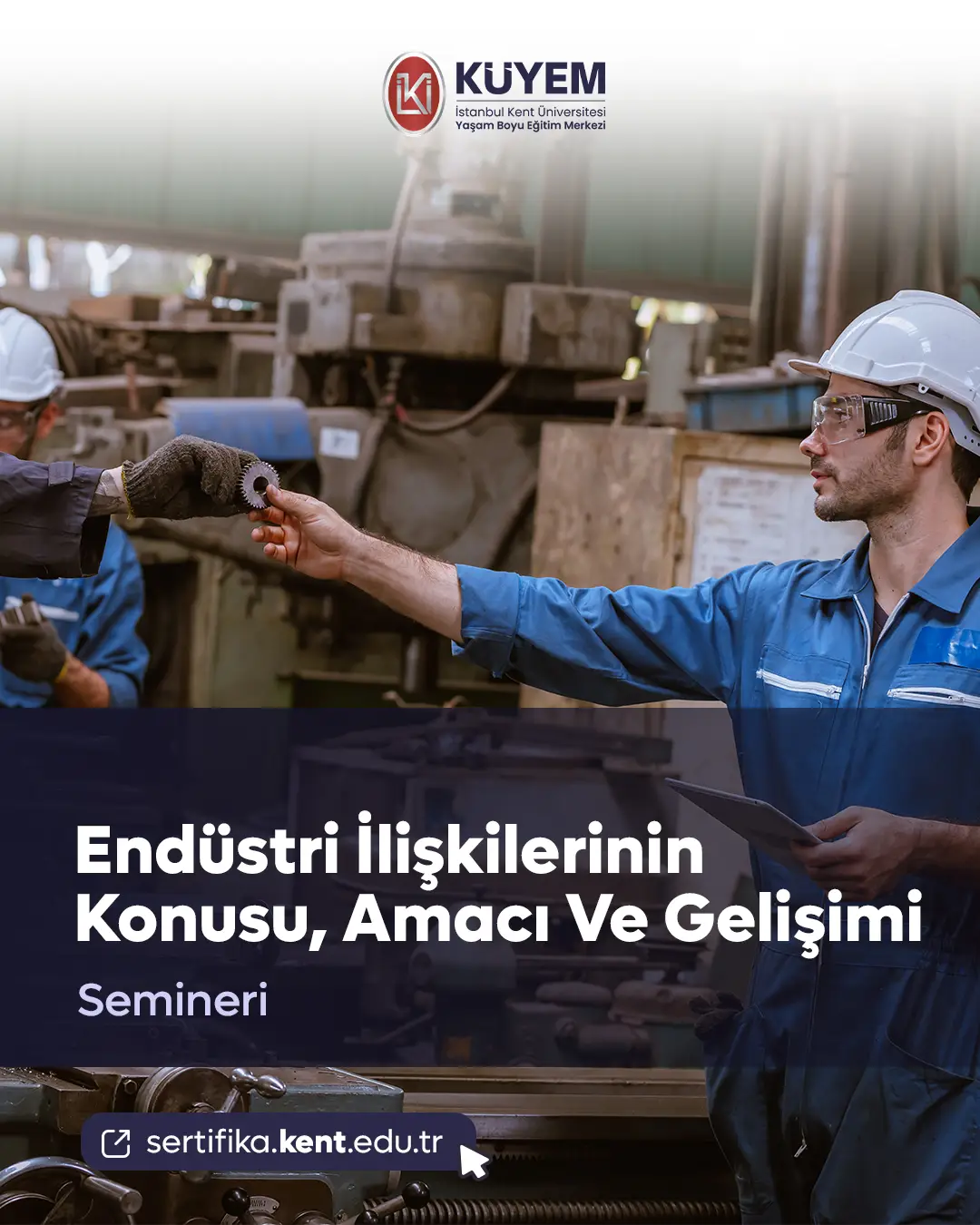 Endüstri İlişkilerinin Konusu, Amacı Ve Gelişimi Semineri