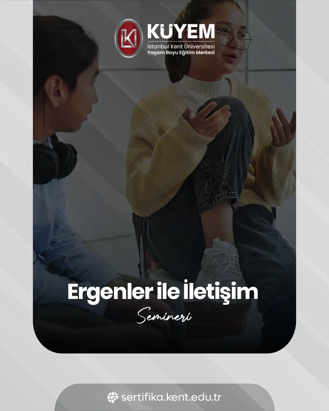 Ergenler İle İletişim Semineri