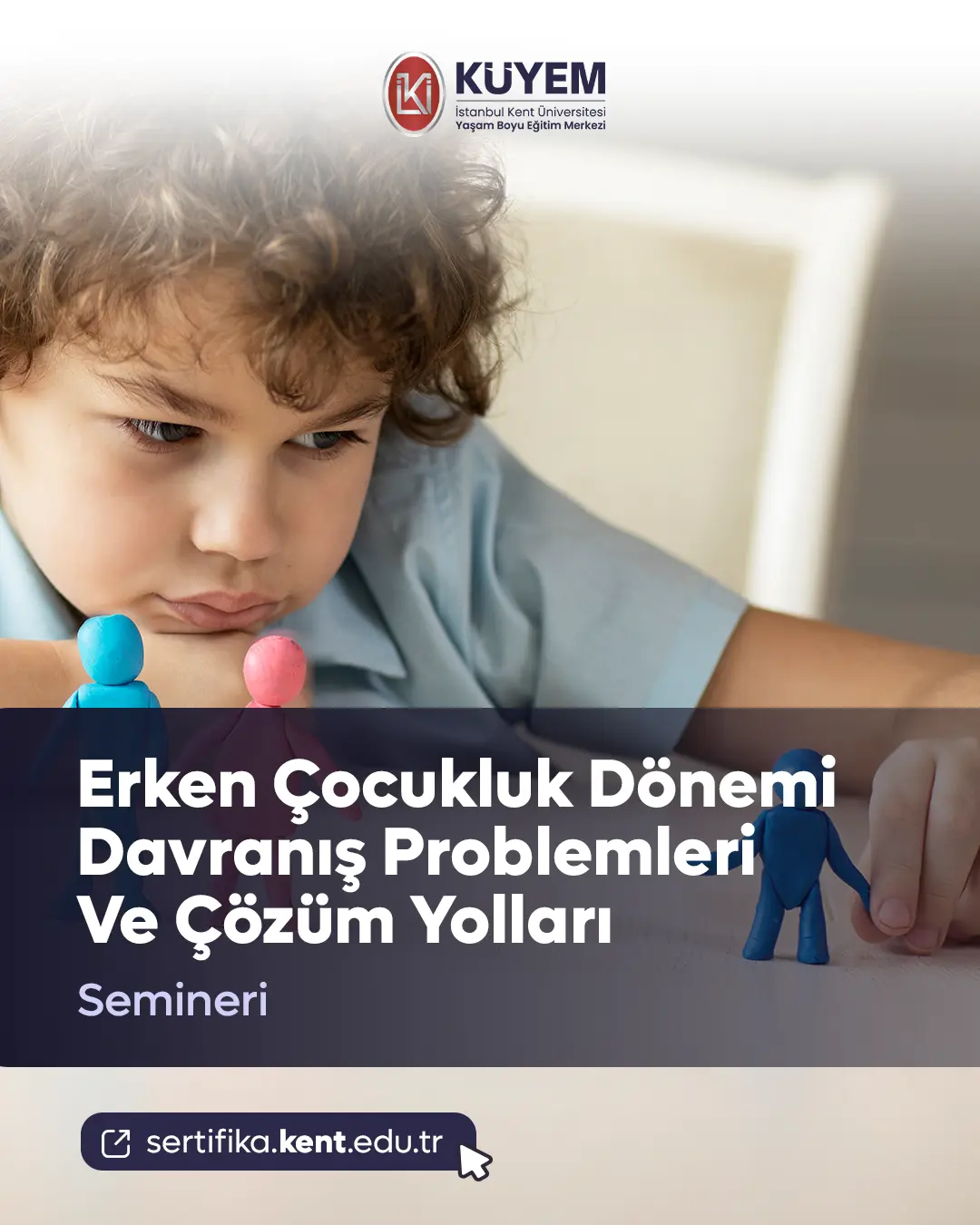 Erken Çocukluk Dönemi Davranış Problemleri Ve Çözüm Yolları Semineri