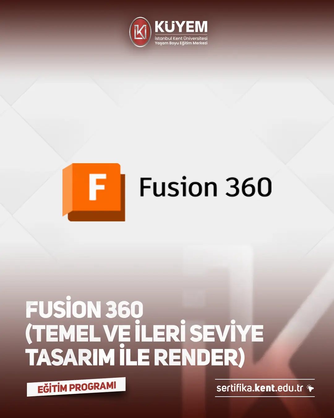 Fusion 360 Sertifika Programı (Temel Ve İleri Seviye Tasarım İle Render) Sertifika Programı
