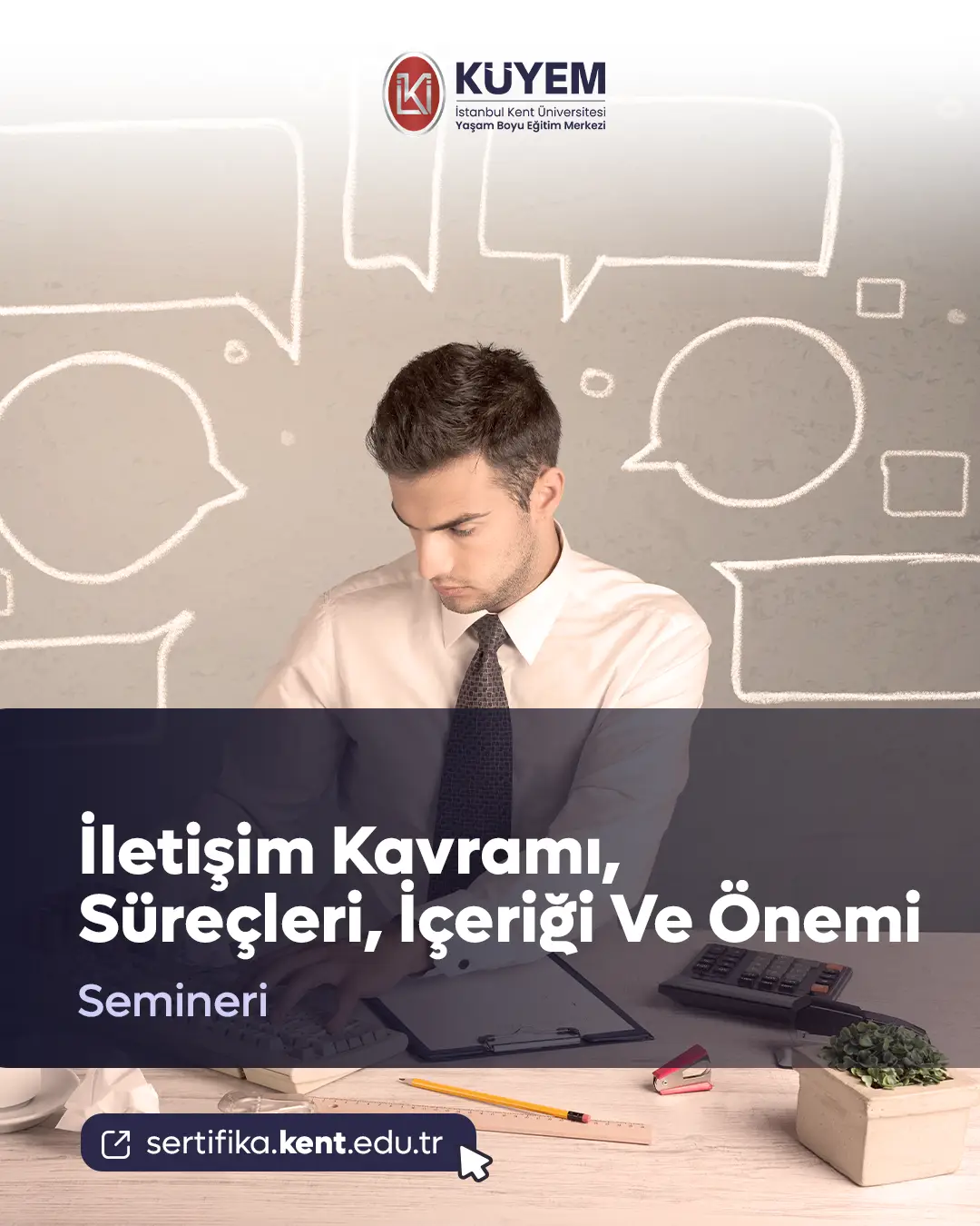 İletişim Kavramı, Süreçleri, İçeriği Ve Önemi Semineri