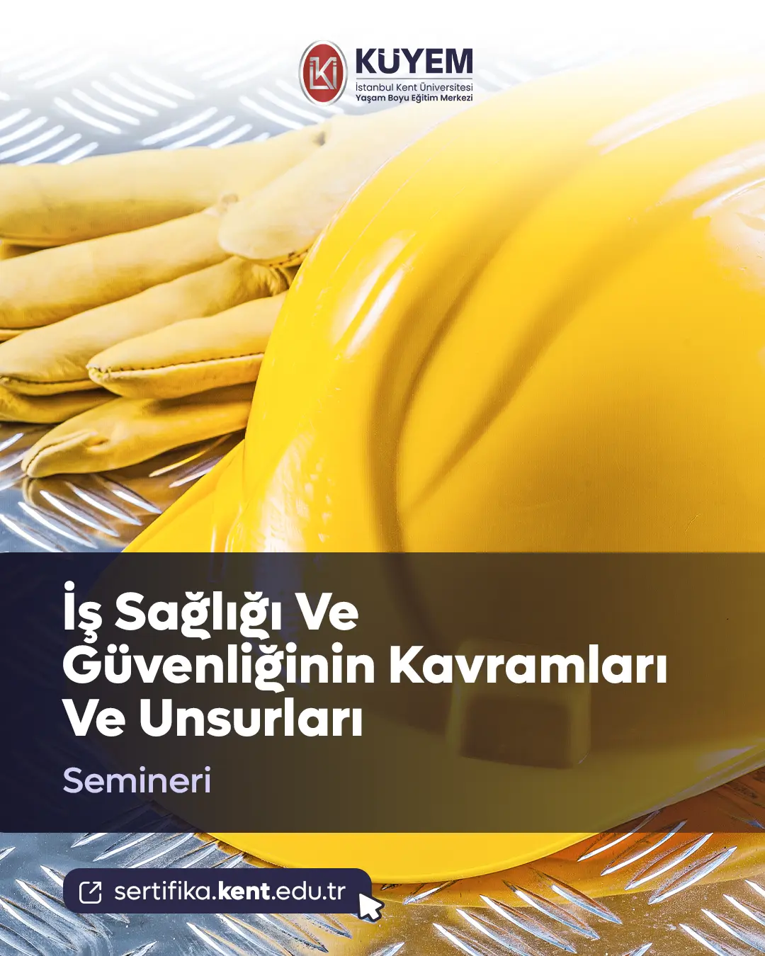 İş Sağlığı Ve Güvenliğinin Kavramları Ve Unsurları Semineri