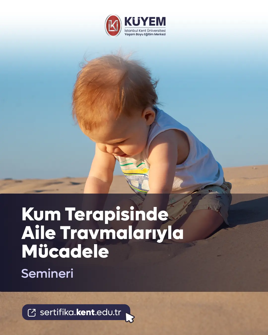 Kum Terapisinde Aile Travmalarıyla Mücadele Semineri