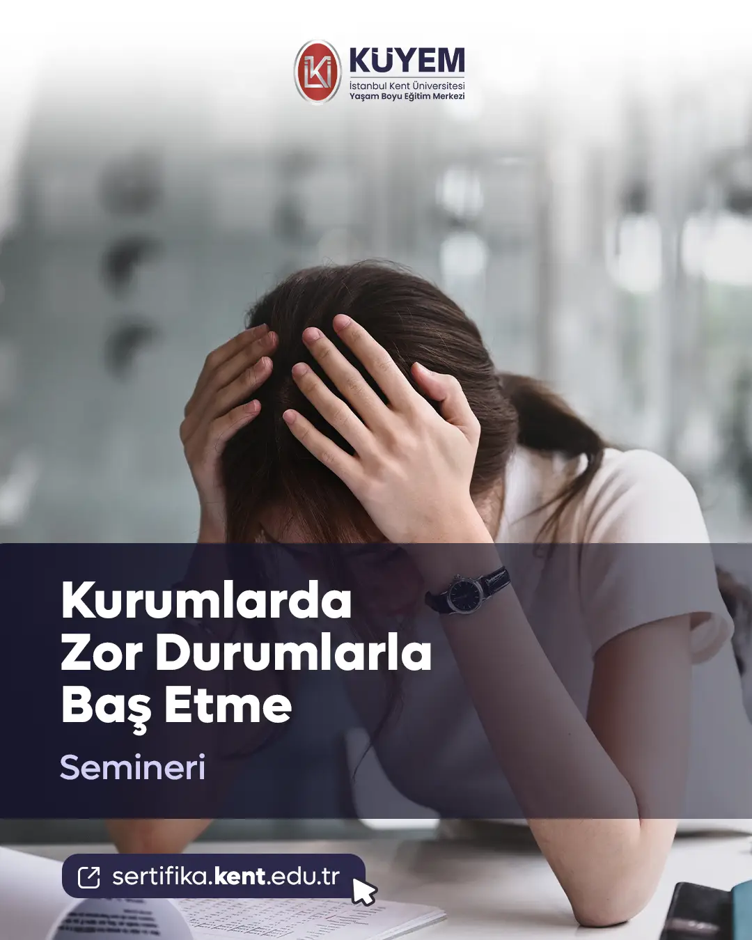 Kurumlarda Zor Durumlarla Baş Etme Semineri