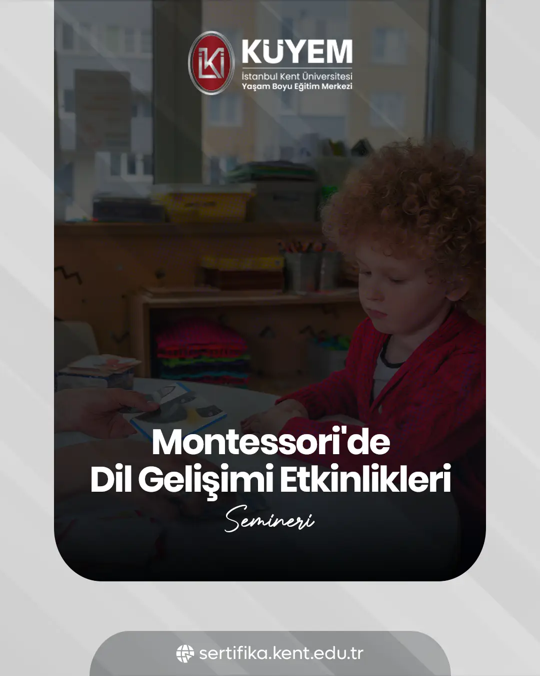 Montessori'de Dil Gelişimi Etkinlikleri Semineri