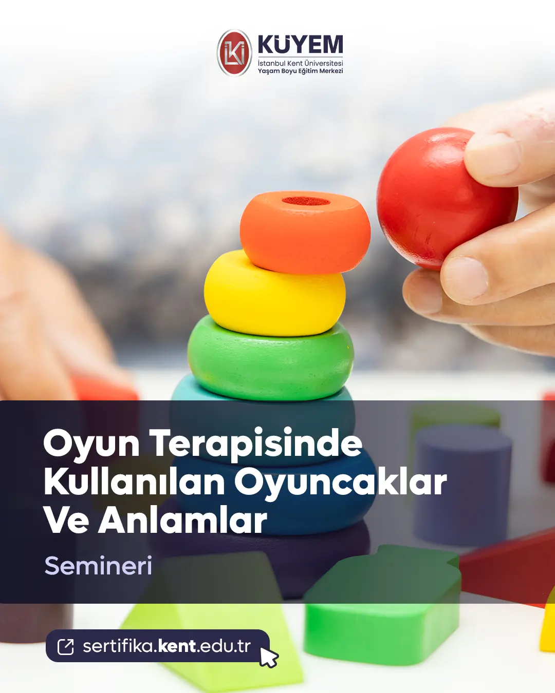 Oyun Terapisinde Kullanılan Oyuncaklar Ve Anlamlar Semineri