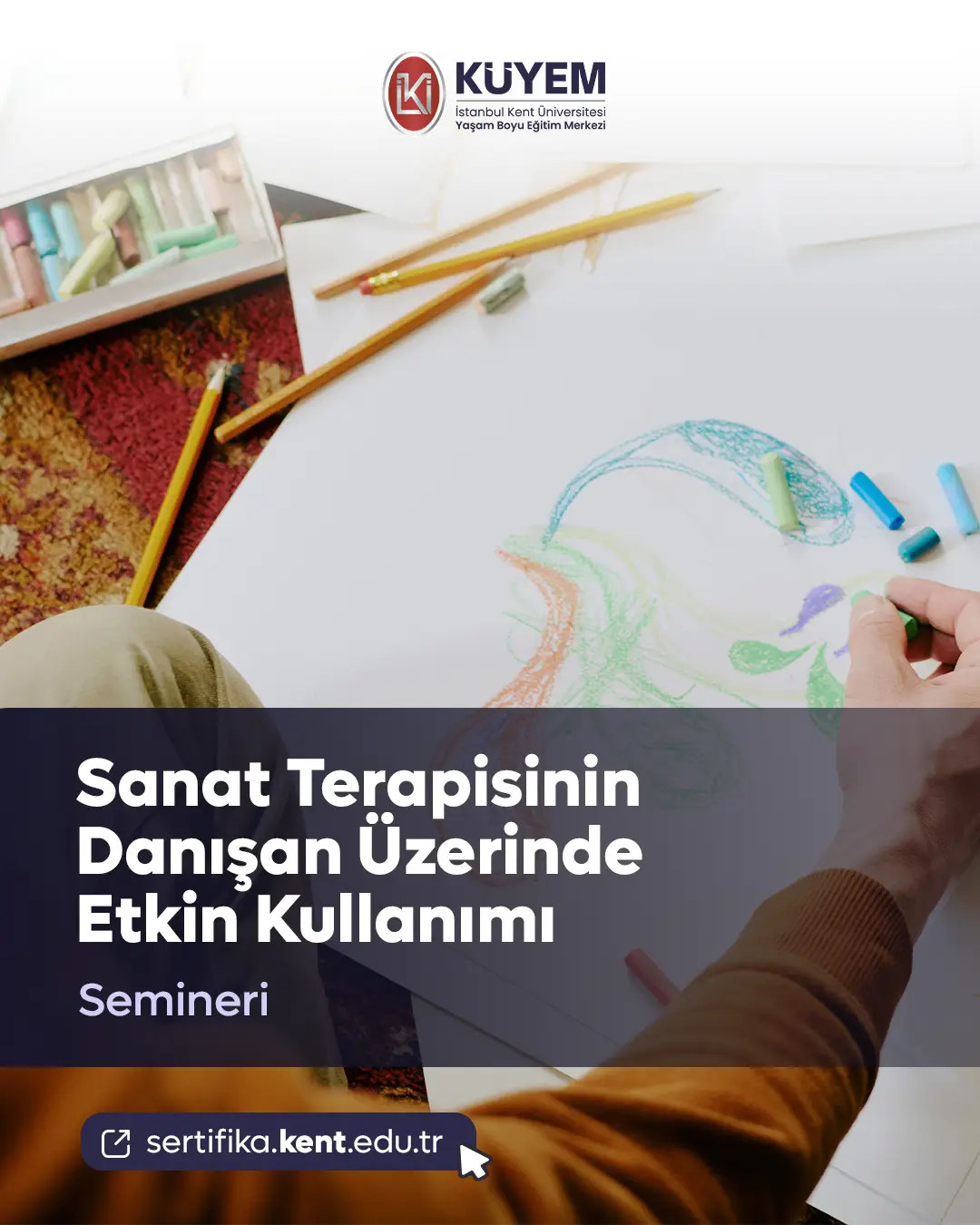 Sanat Terapisinin Danışan Üzerinde Etkin Kullanımı Semineri