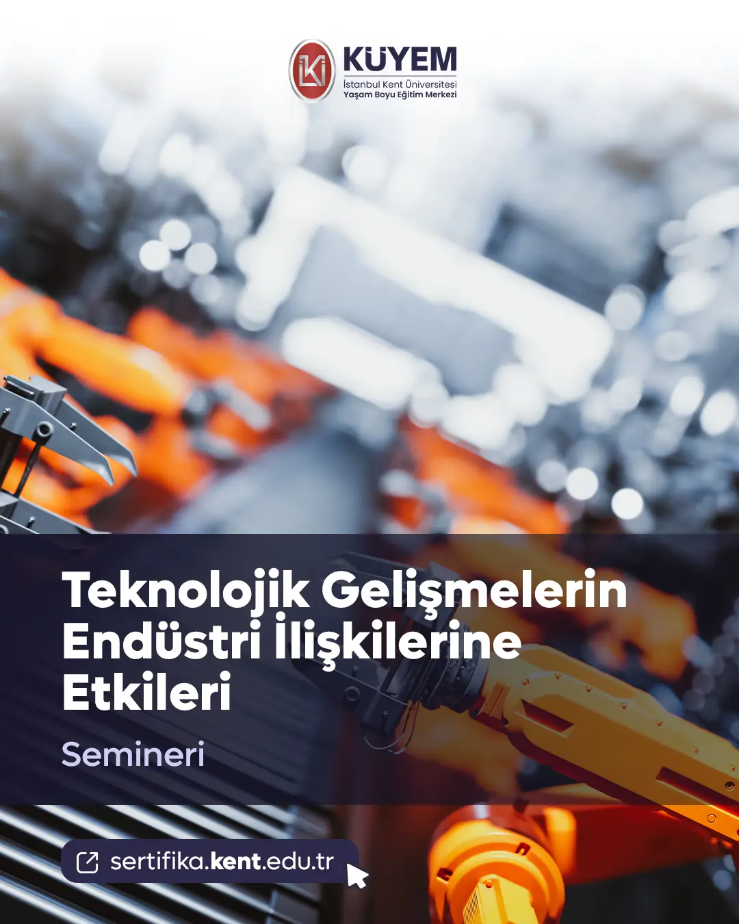 Teknolojik Gelişmelerin Endüstri İlişkilerine Etkileri Semineri