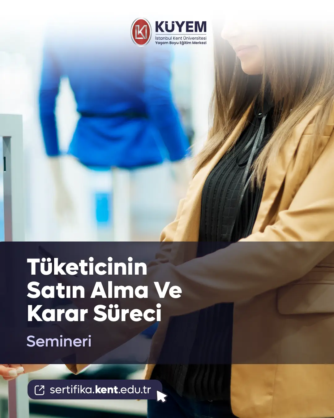 Tüketicinin Satın Alma Ve Karar Süreci Semineri