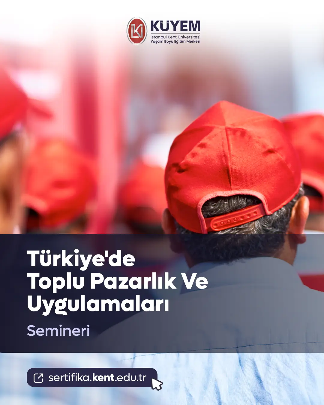 Türkiye'de Toplu Pazarlık Ve Uygulamaları Semineri