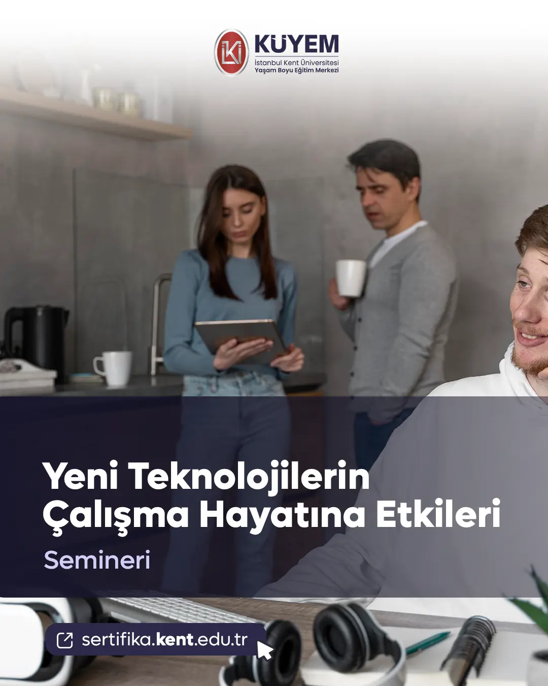 Yeni Teknolojilerin Çalışma Hayatına Etkileri Semineri