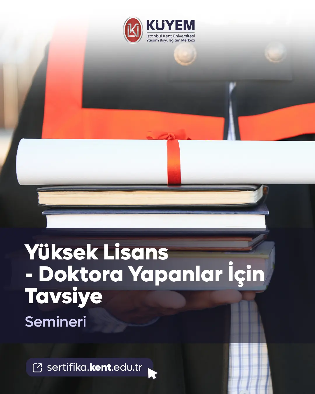 Yüksek Lisans - Doktora Yapanlar İçin Tavsiye Semineri