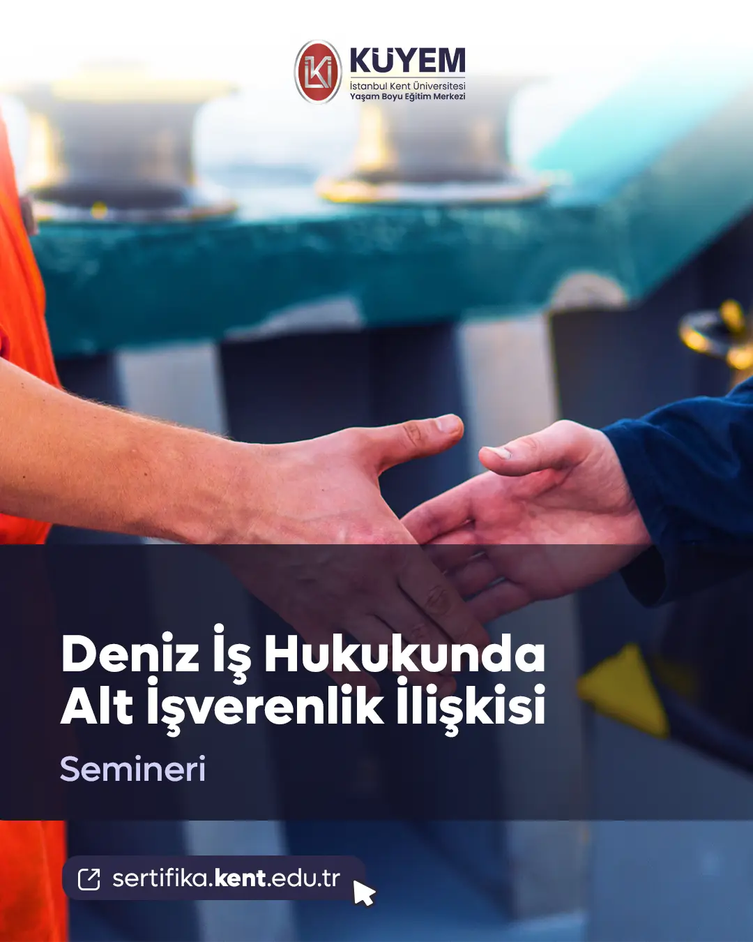 Deniz İş Hukukunda Alt İşverenlik İlişkisi Semineri