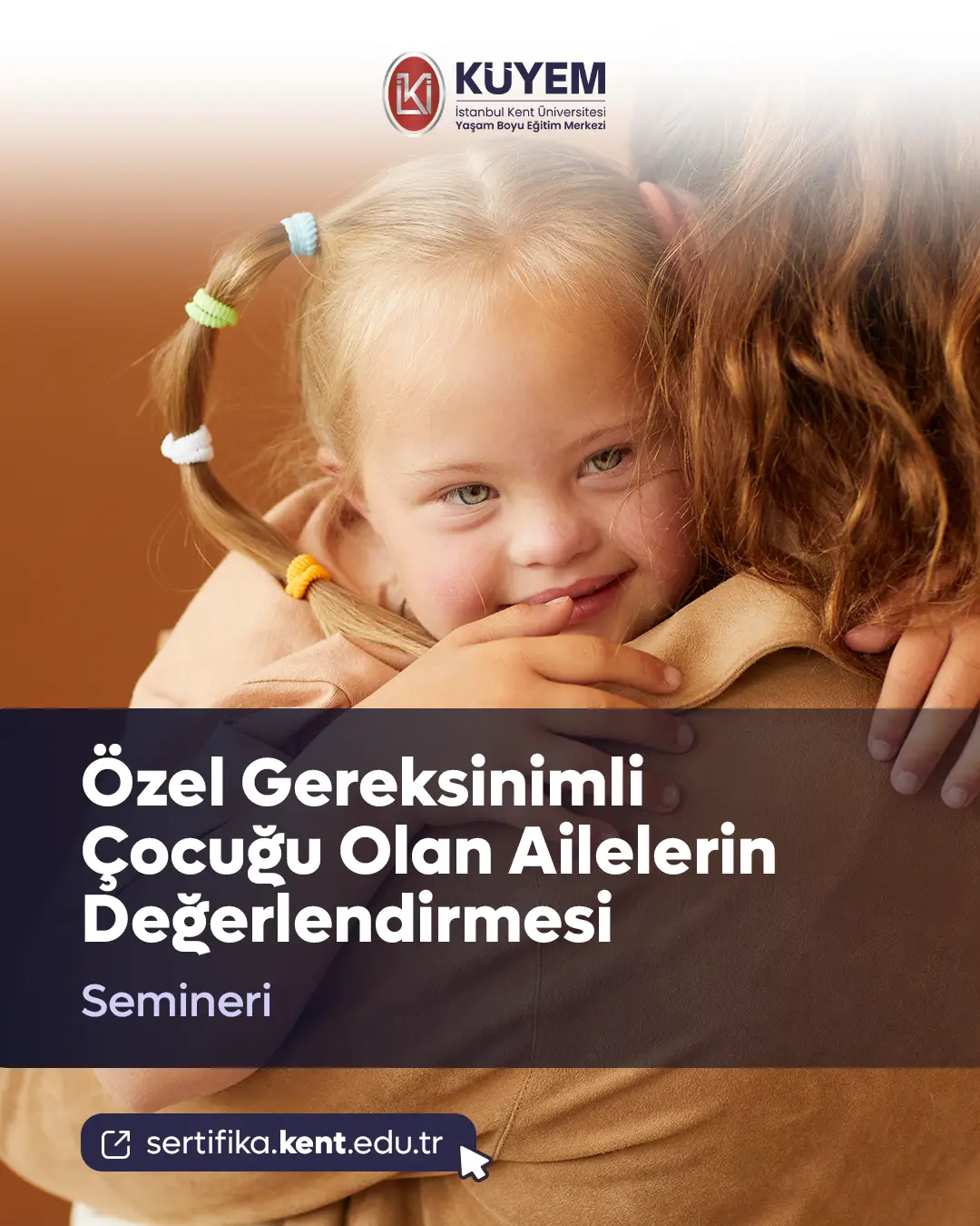 Özel Gereksinimli Çocuğu Olan Ailelerin Değerlendirmesi Semineri
