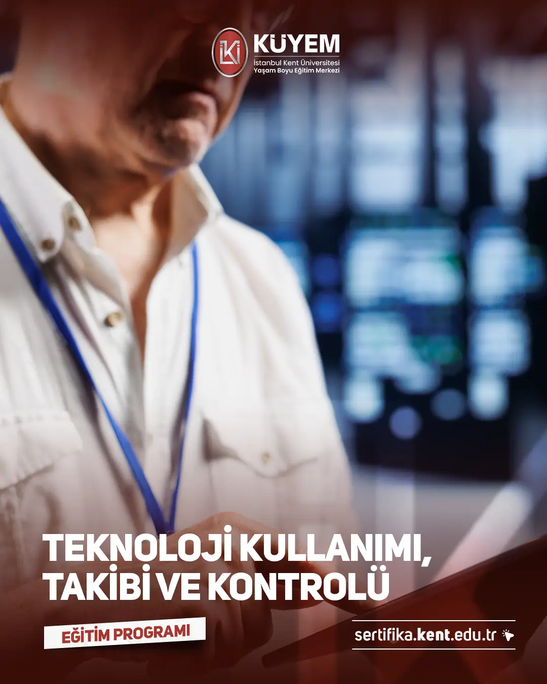 Teknoloji Kullanımı, Takibi Ve Kontrolü Sertifika Programı